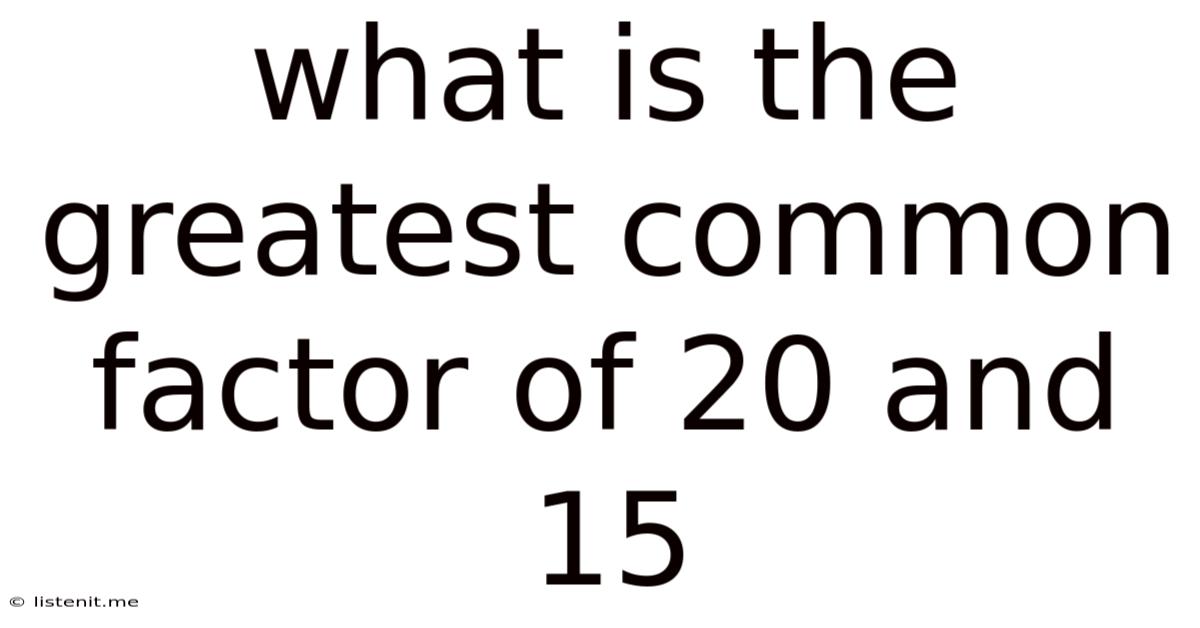 What Is The Greatest Common Factor Of 20 And 15