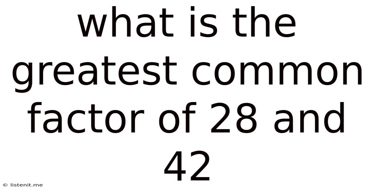 What Is The Greatest Common Factor Of 28 And 42
