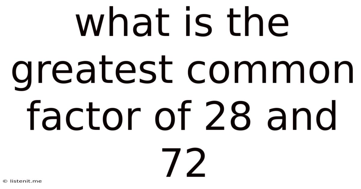 What Is The Greatest Common Factor Of 28 And 72