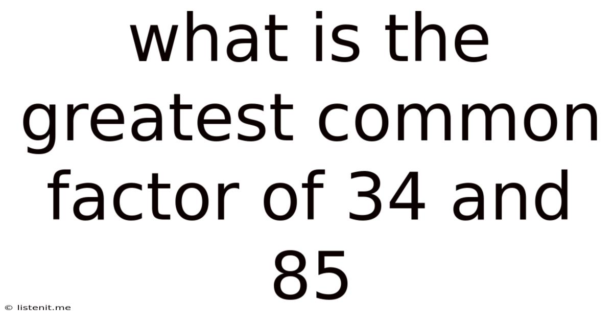 What Is The Greatest Common Factor Of 34 And 85