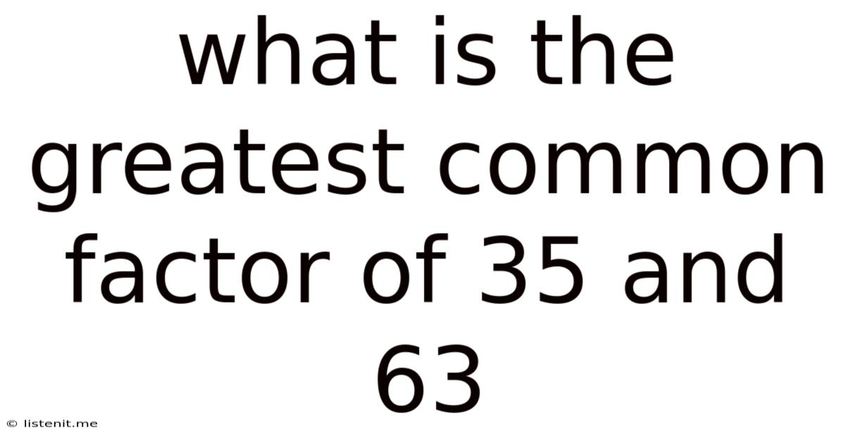 What Is The Greatest Common Factor Of 35 And 63
