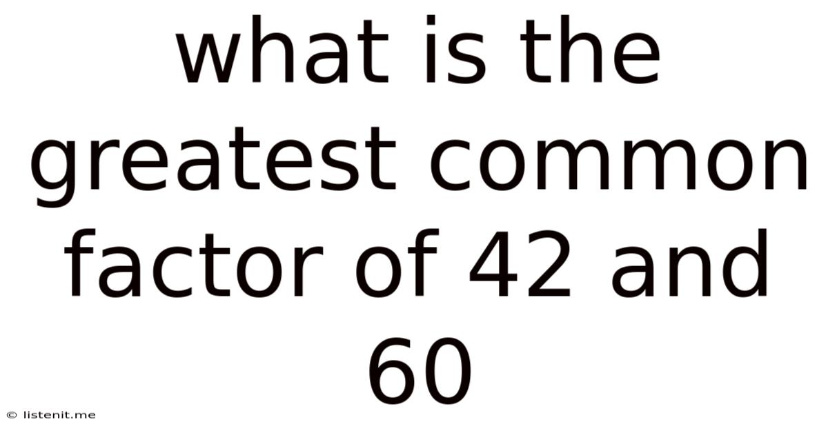 What Is The Greatest Common Factor Of 42 And 60