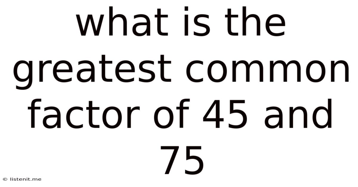 What Is The Greatest Common Factor Of 45 And 75