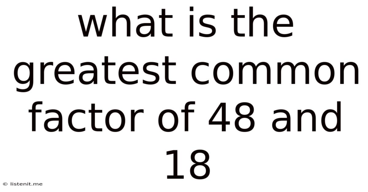 What Is The Greatest Common Factor Of 48 And 18
