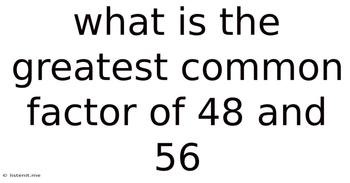 What Is The Greatest Common Factor Of 48 And 56