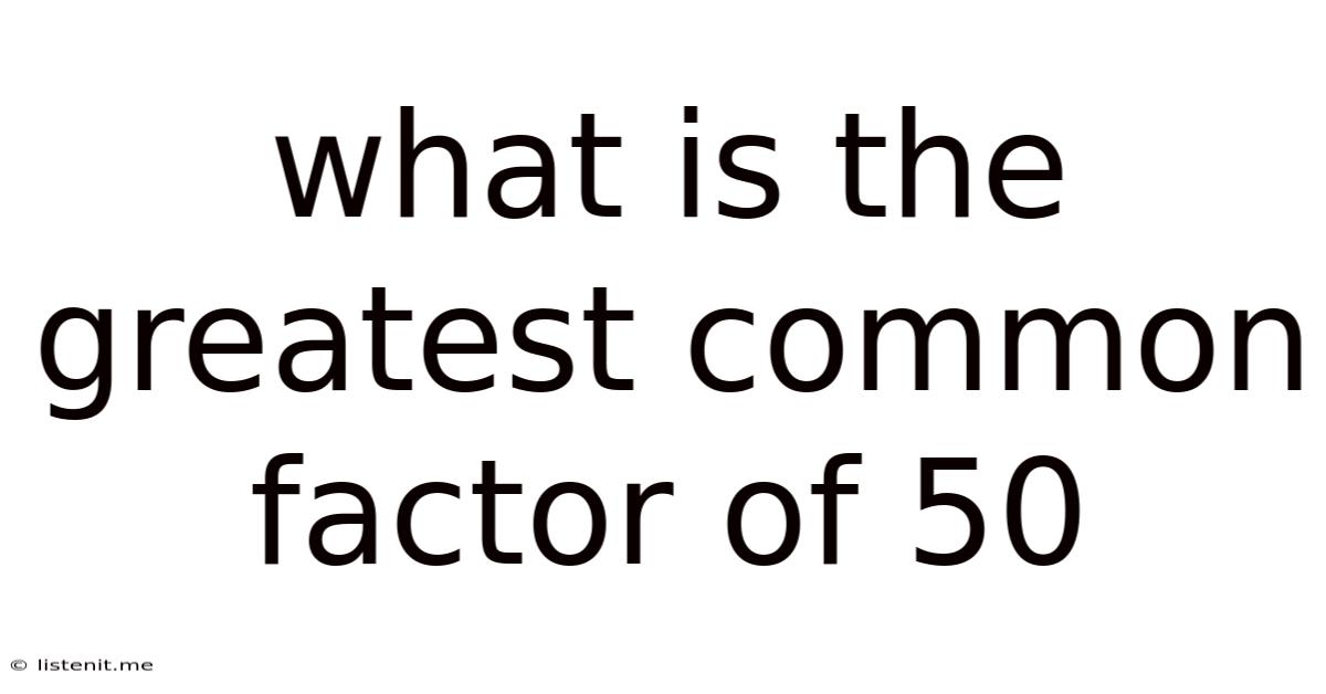 What Is The Greatest Common Factor Of 50
