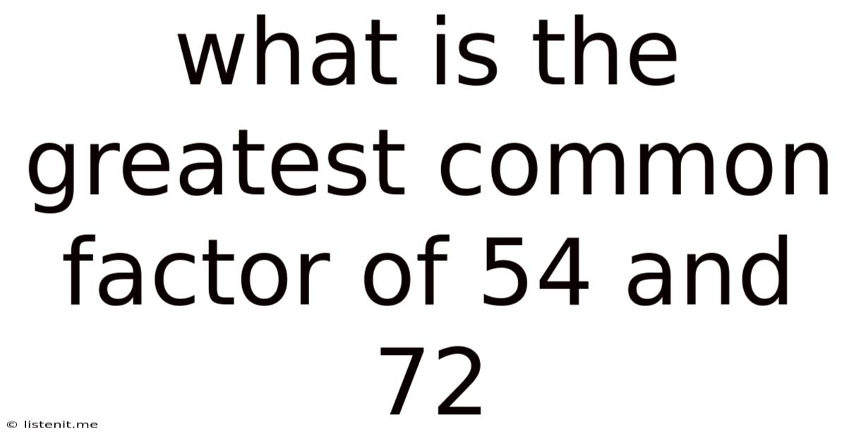 What Is The Greatest Common Factor Of 54 And 72