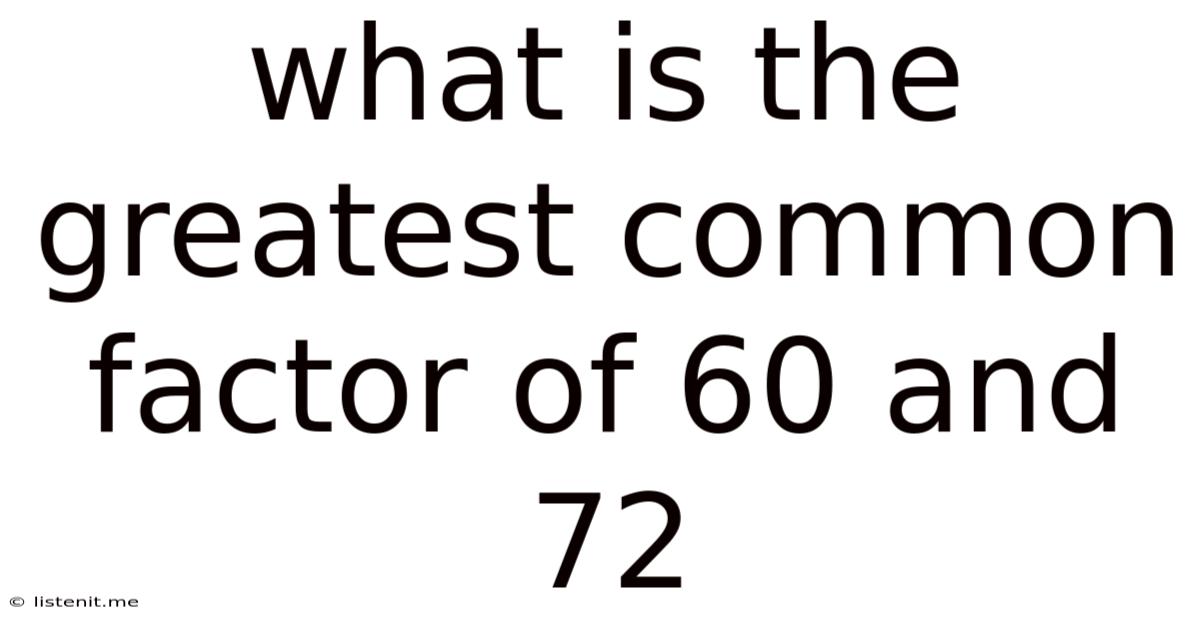 What Is The Greatest Common Factor Of 60 And 72
