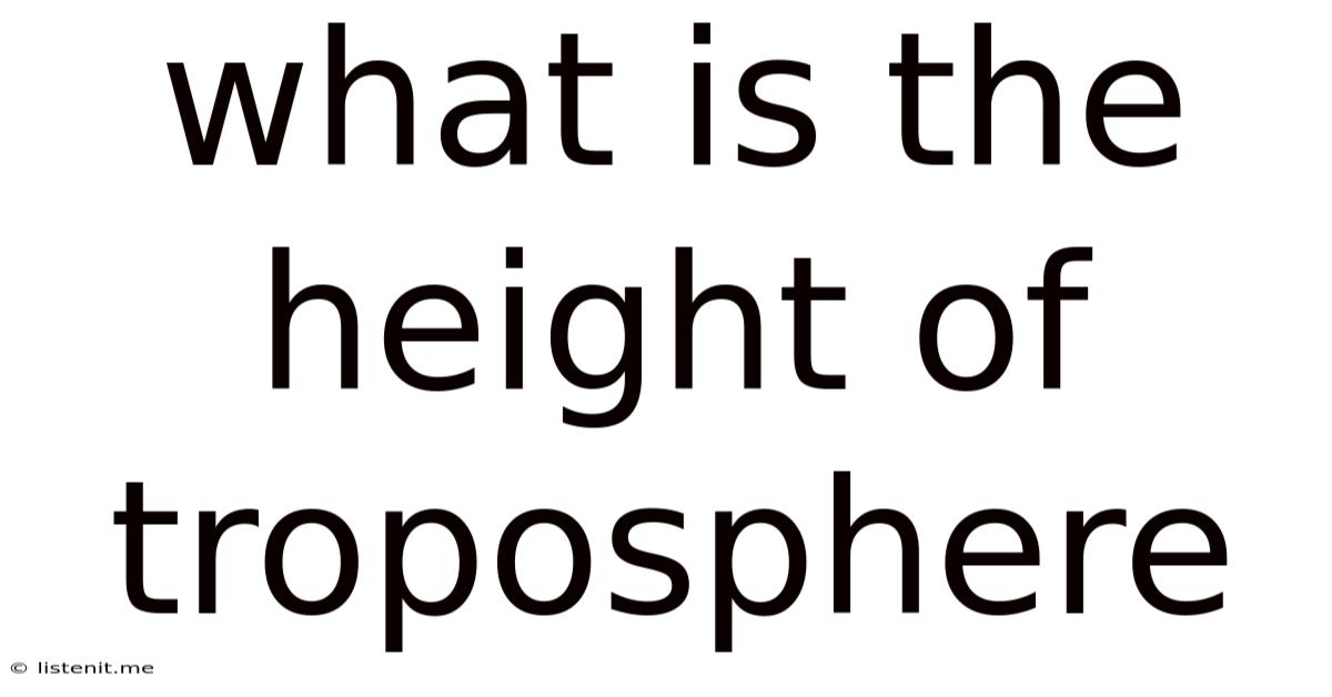 What Is The Height Of Troposphere