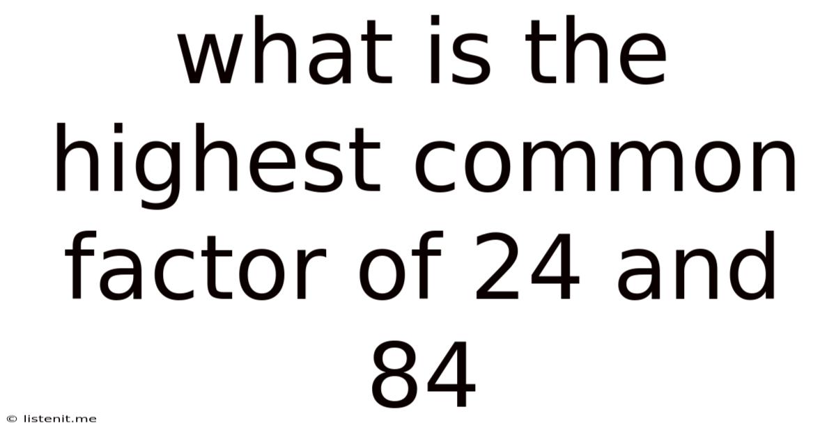 What Is The Highest Common Factor Of 24 And 84