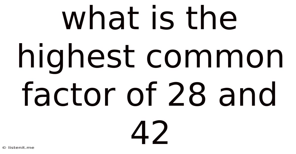 What Is The Highest Common Factor Of 28 And 42