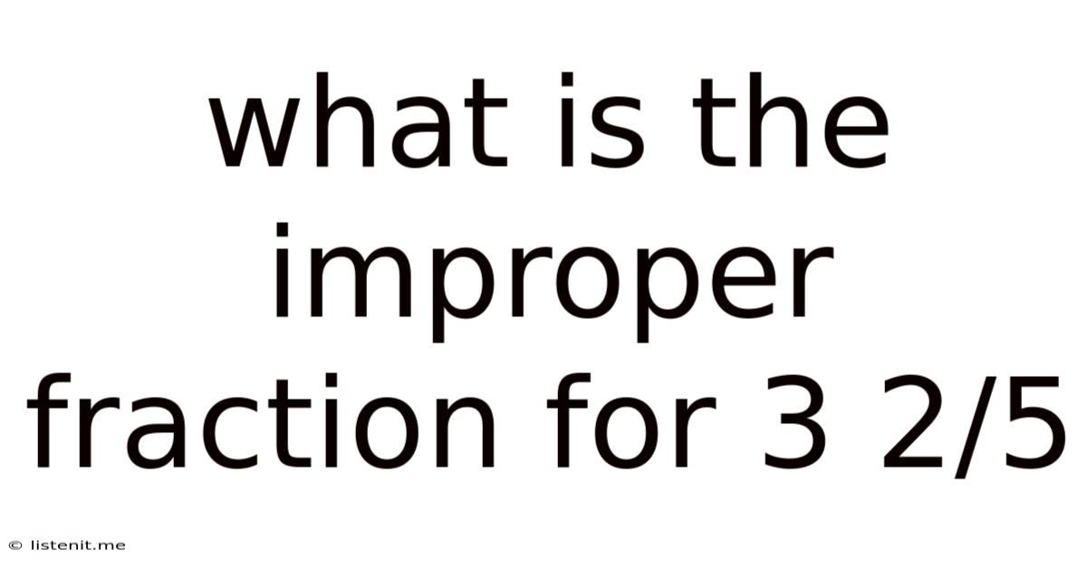 What Is The Improper Fraction For 3 2/5