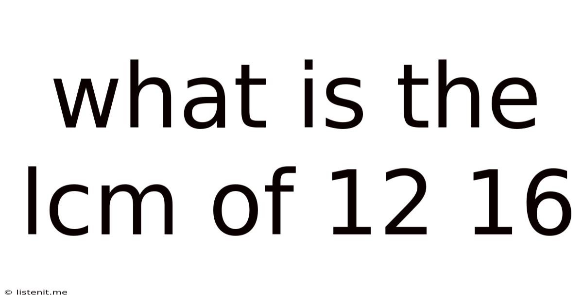 What Is The Lcm Of 12 16