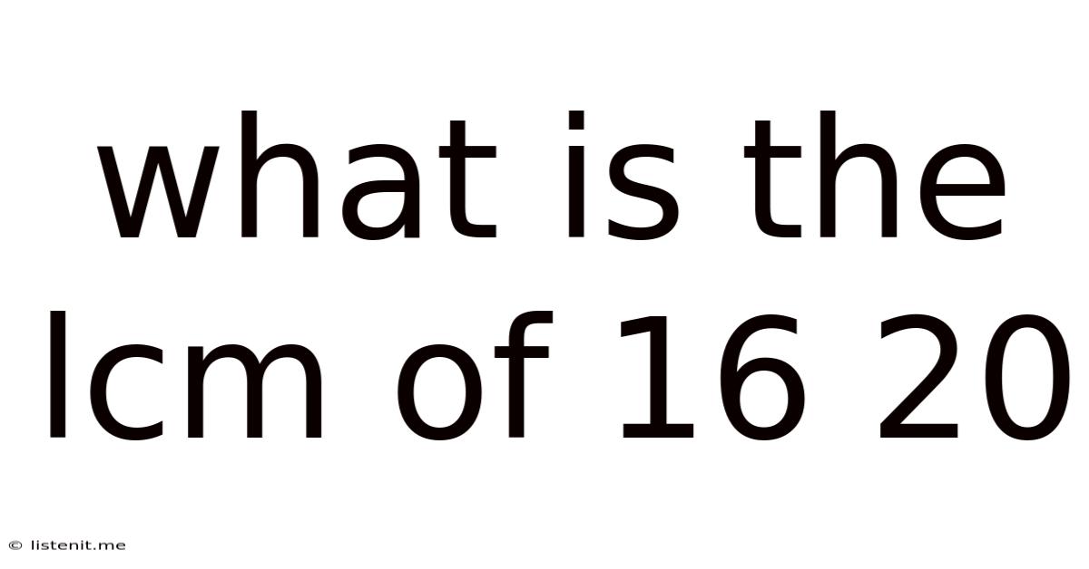 What Is The Lcm Of 16 20