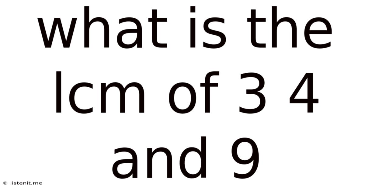 What Is The Lcm Of 3 4 And 9