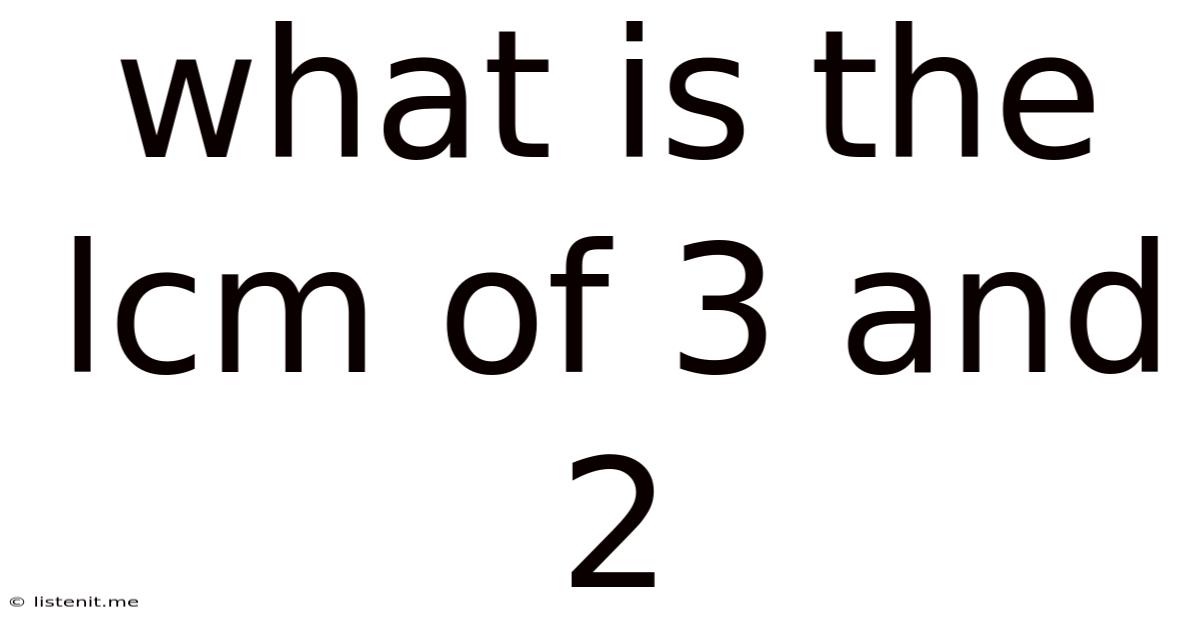 What Is The Lcm Of 3 And 2