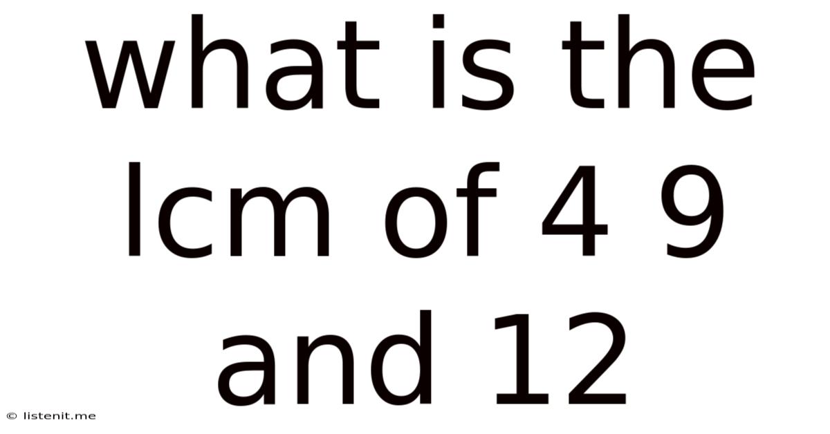 What Is The Lcm Of 4 9 And 12