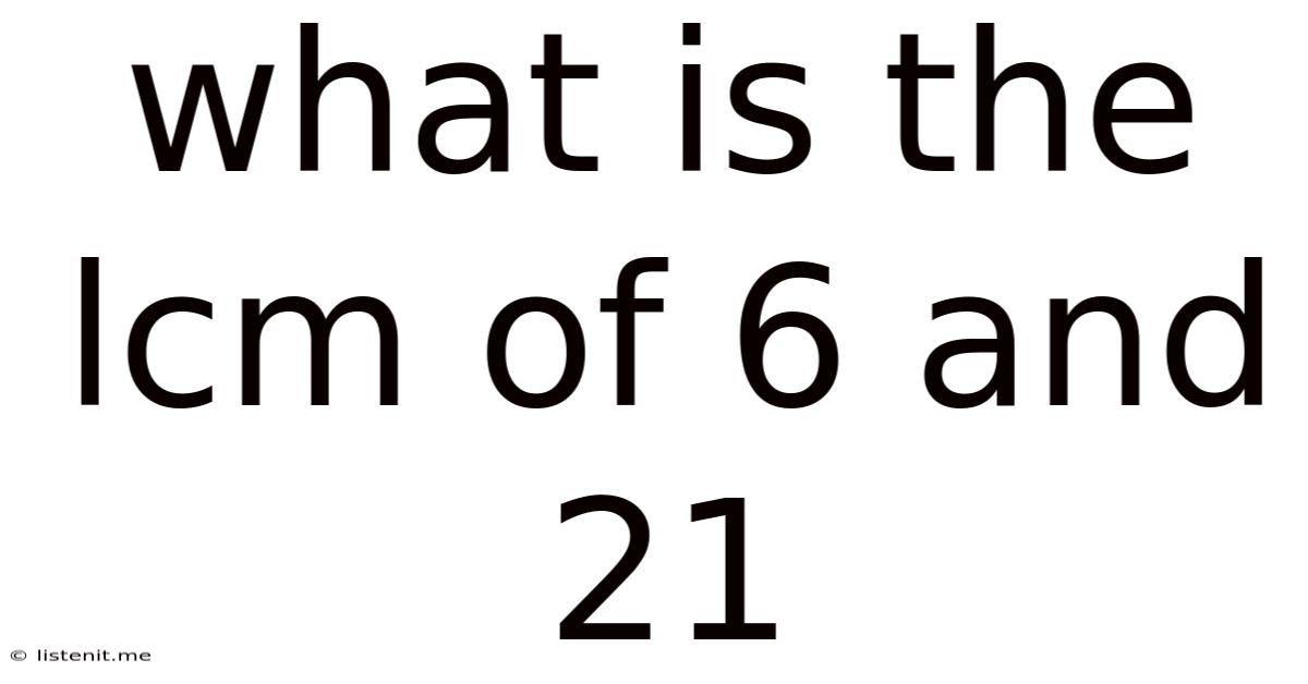 What Is The Lcm Of 6 And 21