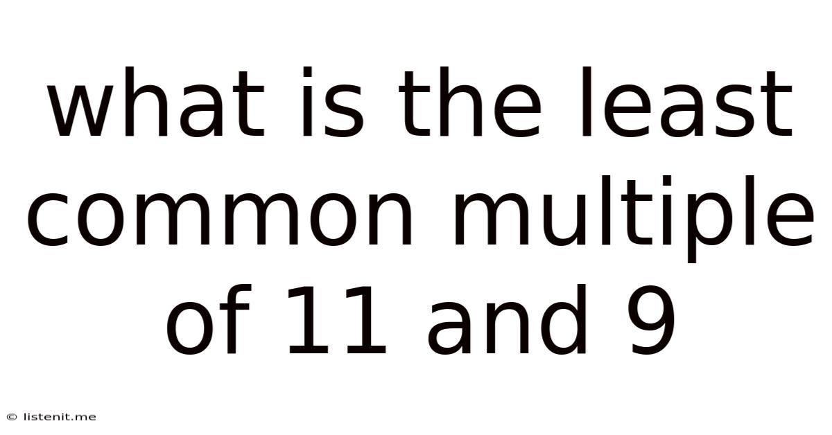 What Is The Least Common Multiple Of 11 And 9