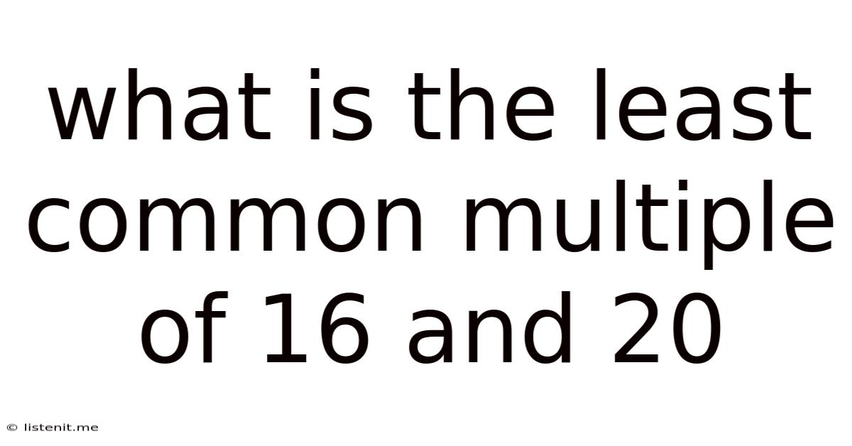 What Is The Least Common Multiple Of 16 And 20