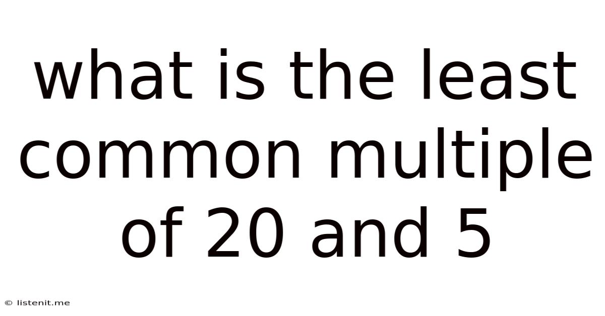 What Is The Least Common Multiple Of 20 And 5