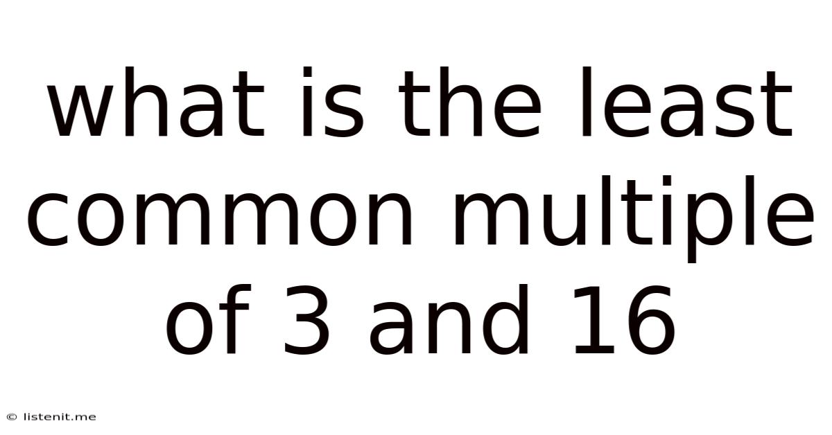 What Is The Least Common Multiple Of 3 And 16