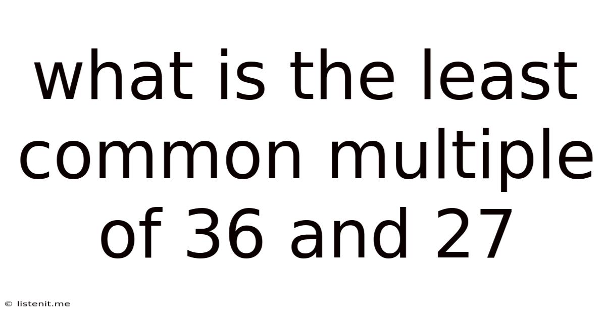 What Is The Least Common Multiple Of 36 And 27