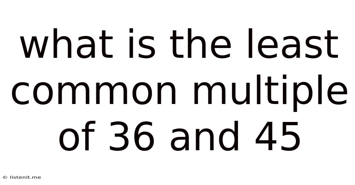 What Is The Least Common Multiple Of 36 And 45