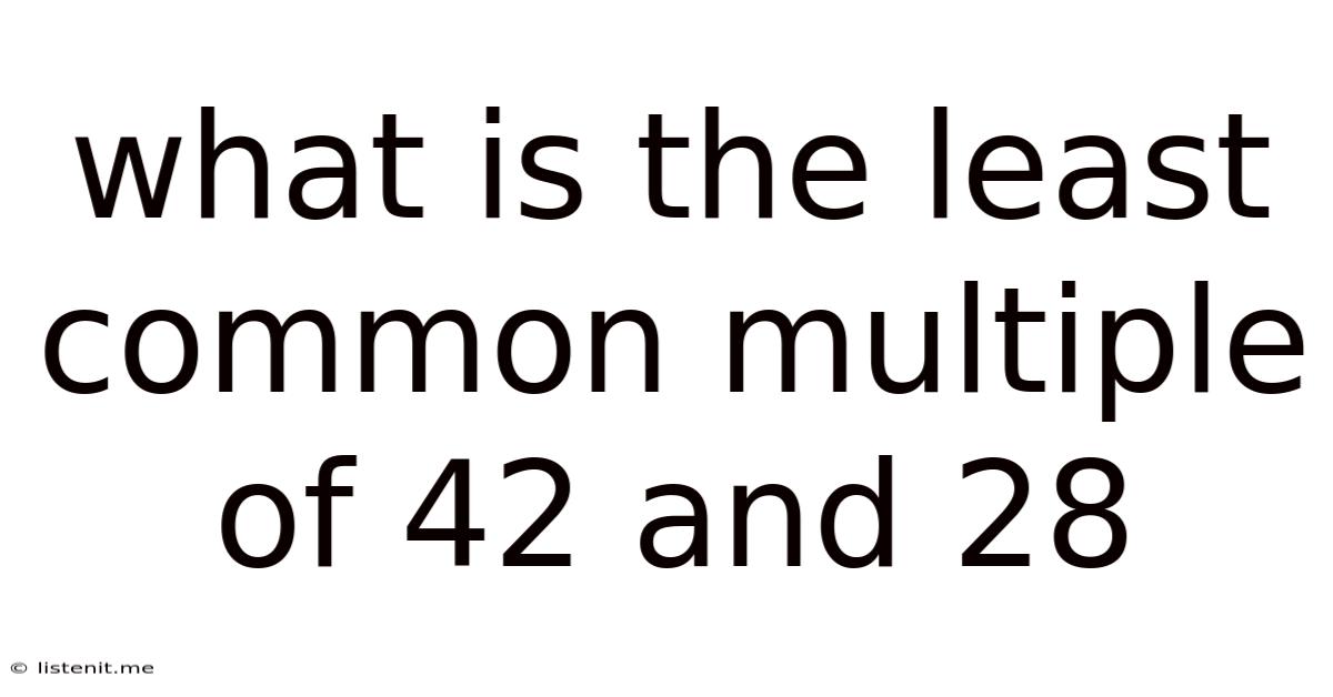 What Is The Least Common Multiple Of 42 And 28