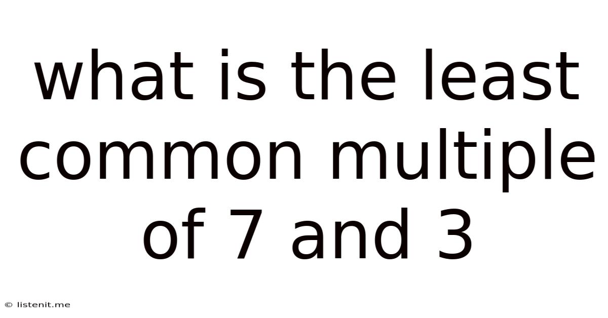 What Is The Least Common Multiple Of 7 And 3