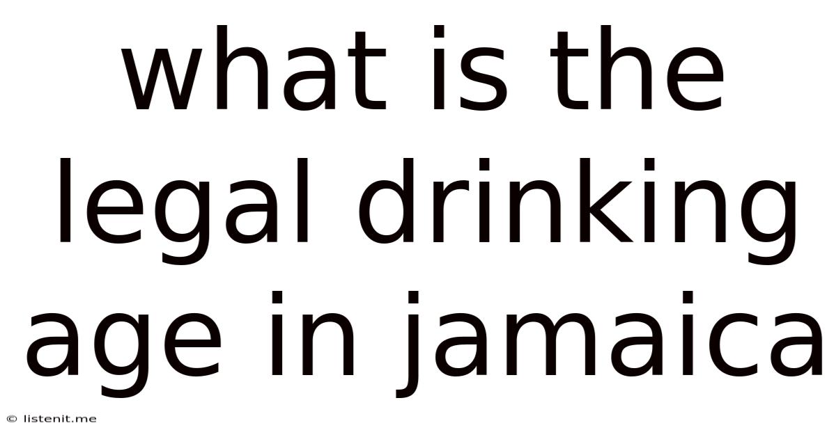 What Is The Legal Drinking Age In Jamaica