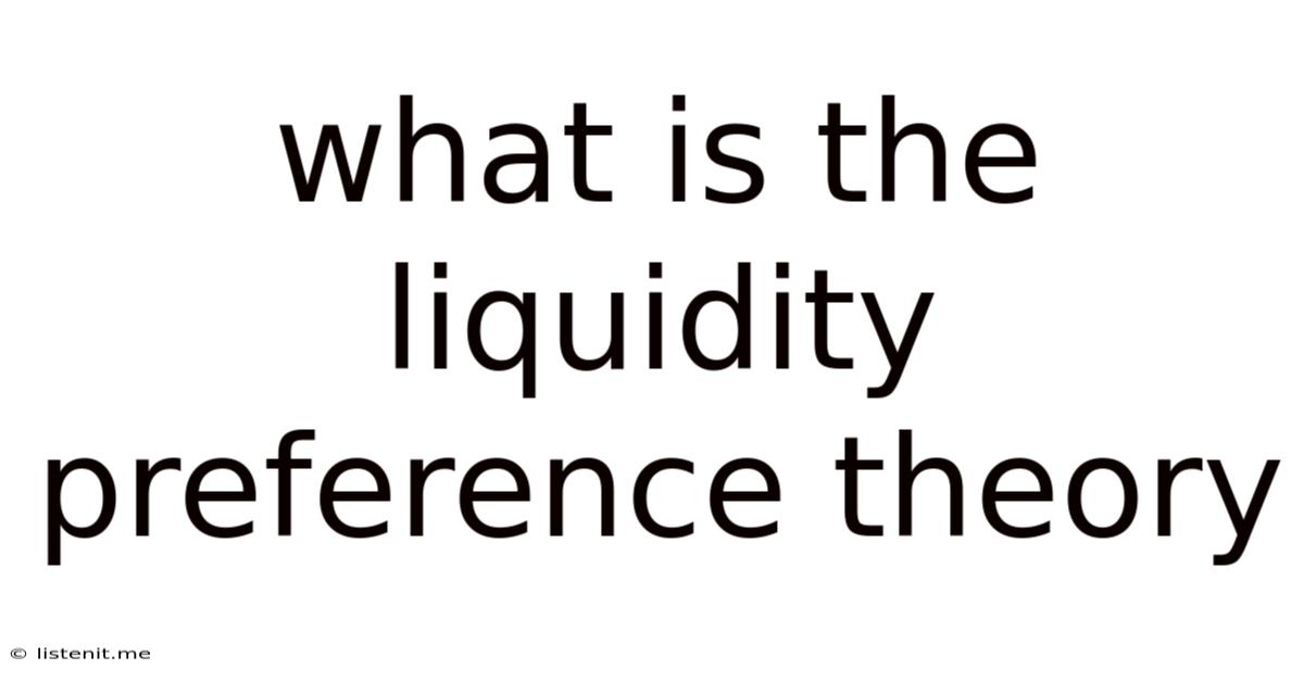 What Is The Liquidity Preference Theory