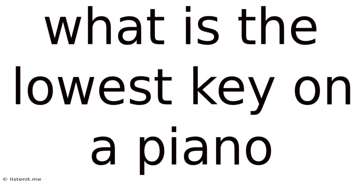 What Is The Lowest Key On A Piano