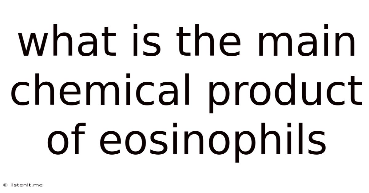 What Is The Main Chemical Product Of Eosinophils