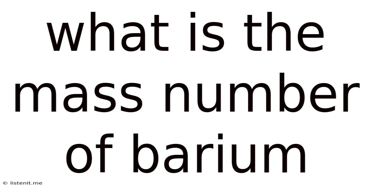What Is The Mass Number Of Barium