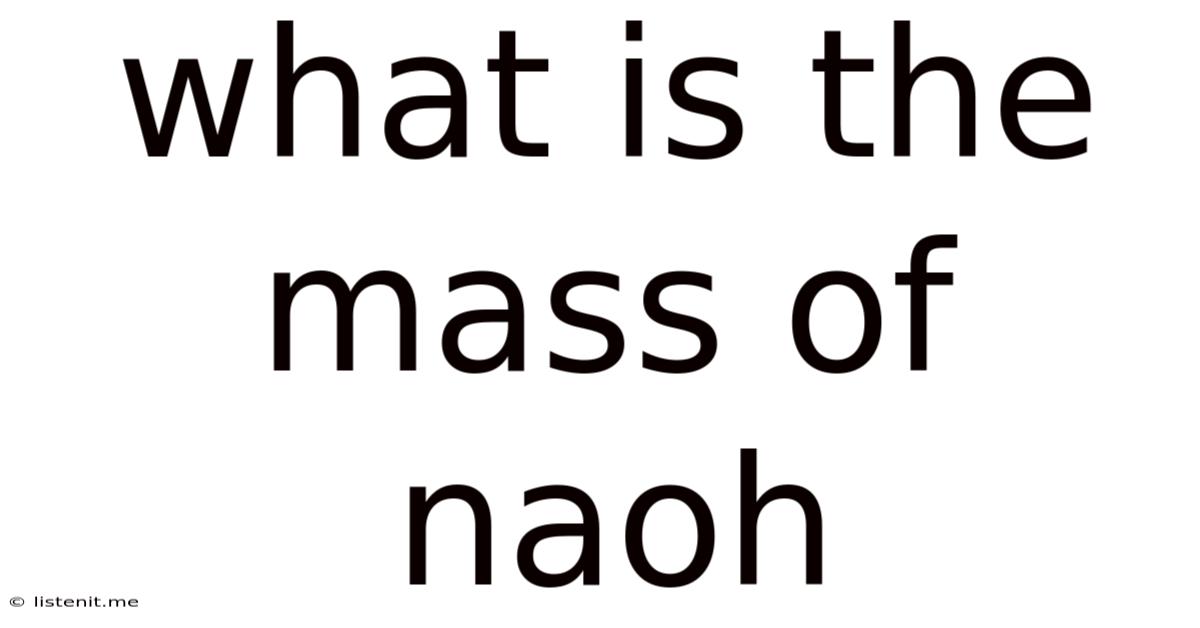 What Is The Mass Of Naoh