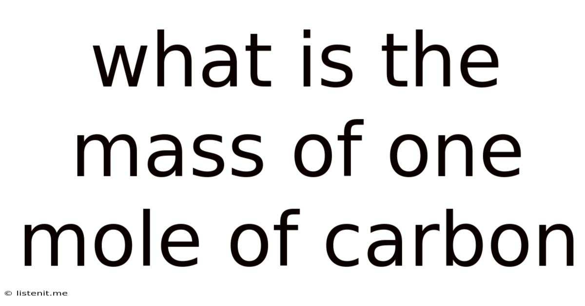 What Is The Mass Of One Mole Of Carbon