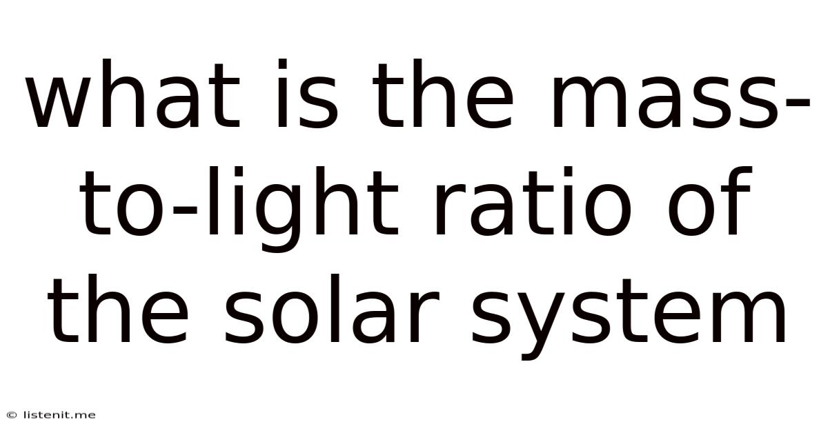 What Is The Mass-to-light Ratio Of The Solar System