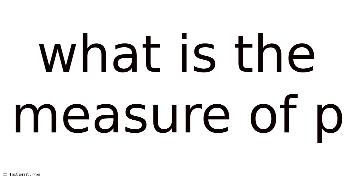 What Is The Measure Of P