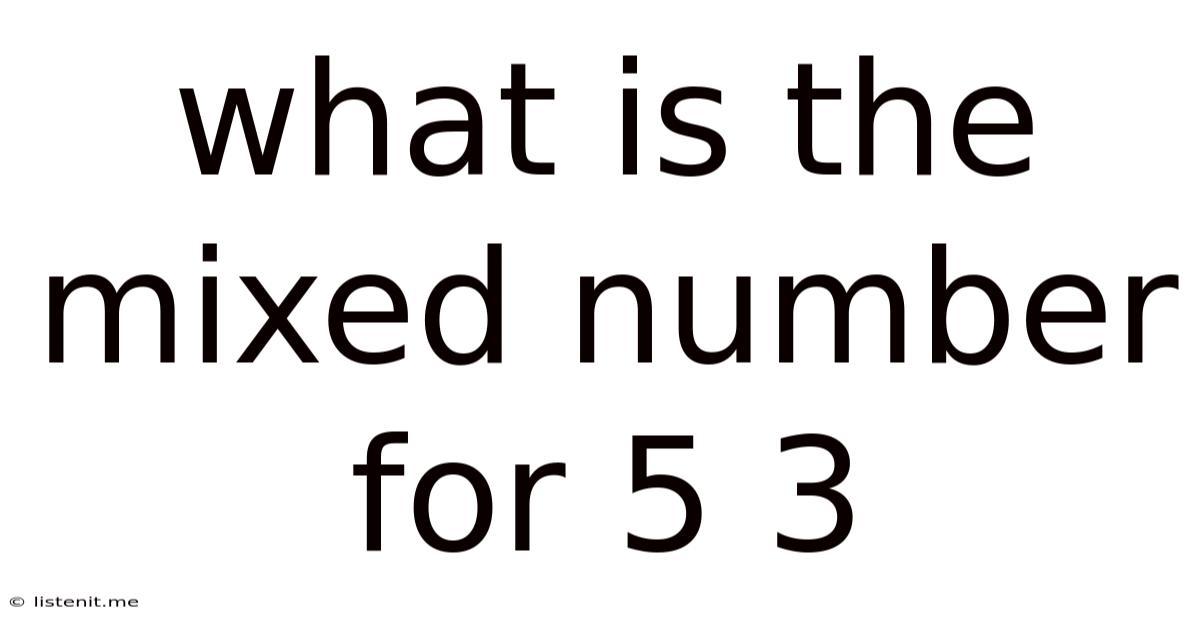 What Is The Mixed Number For 5 3