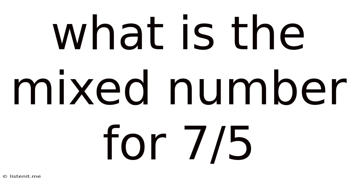 What Is The Mixed Number For 7/5