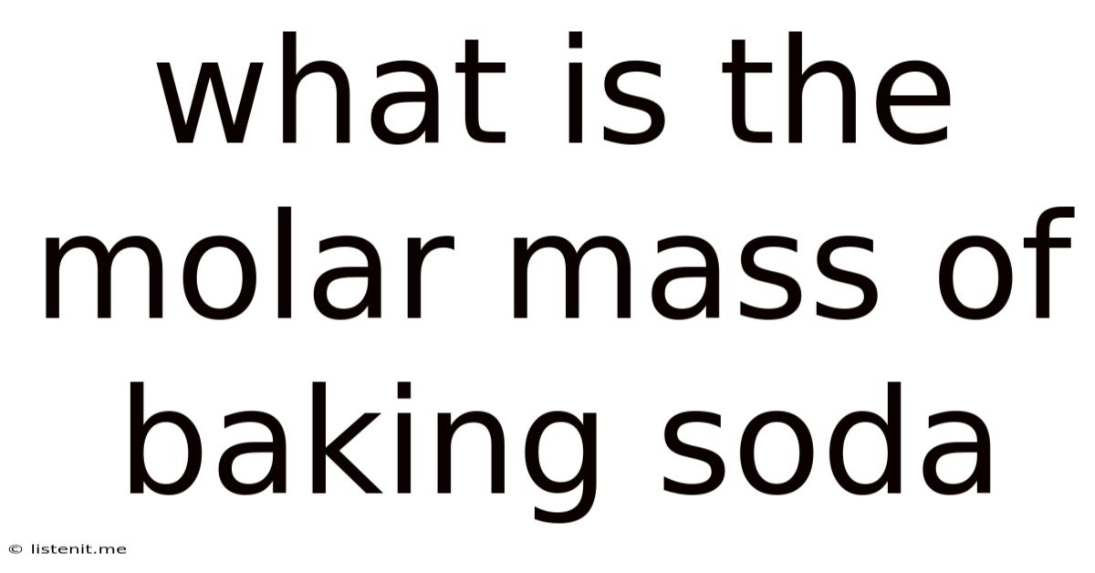 What Is The Molar Mass Of Baking Soda