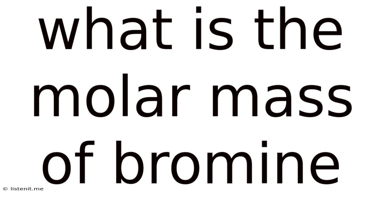 What Is The Molar Mass Of Bromine