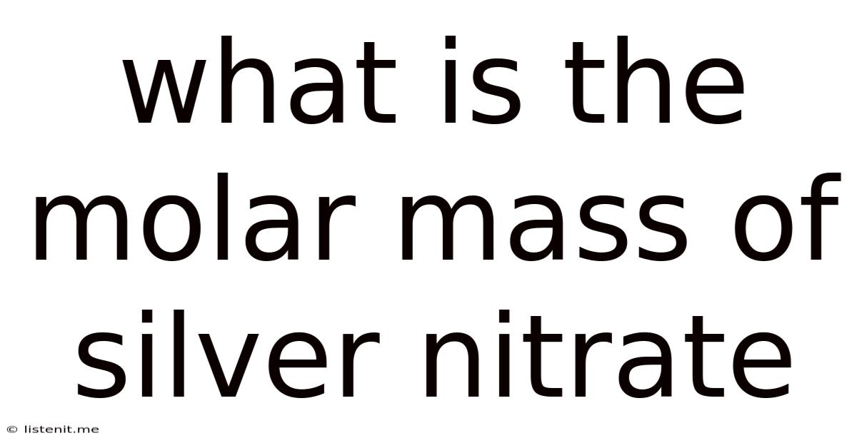 What Is The Molar Mass Of Silver Nitrate