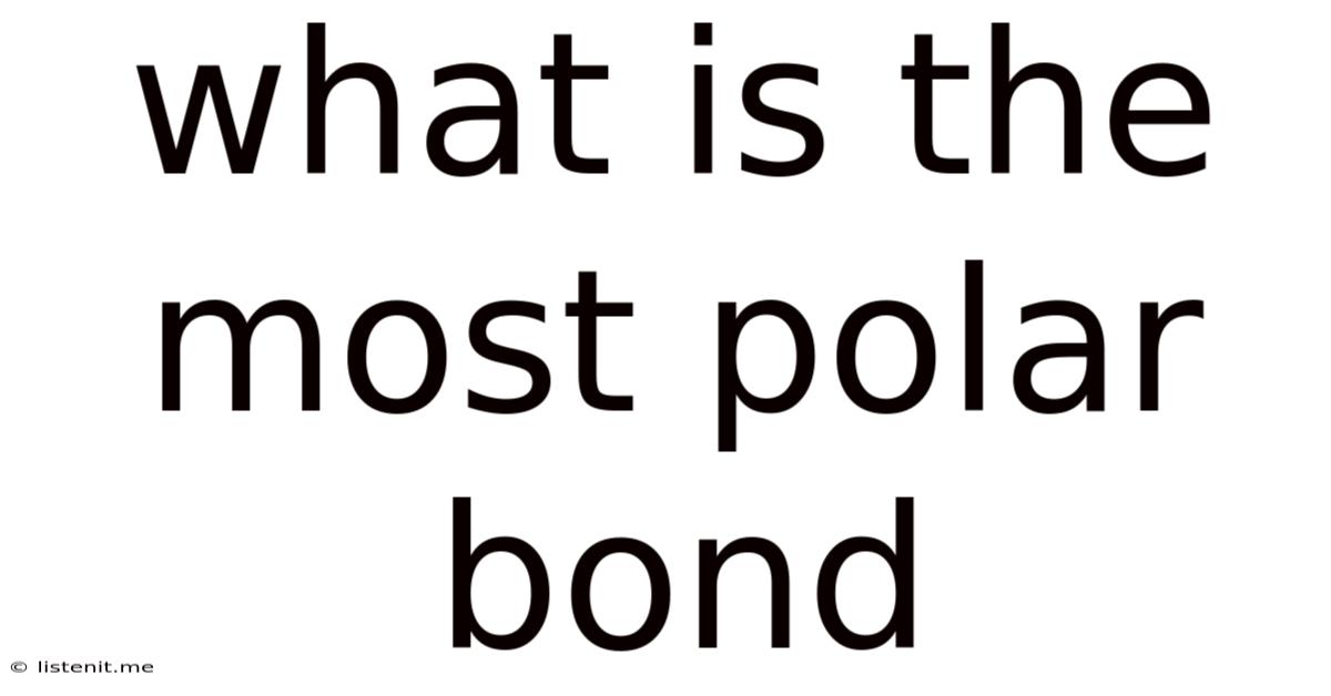 What Is The Most Polar Bond