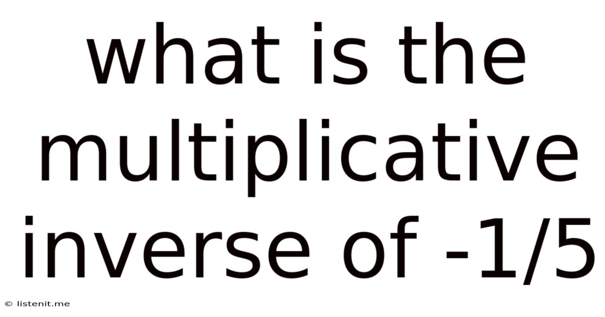 What Is The Multiplicative Inverse Of -1/5