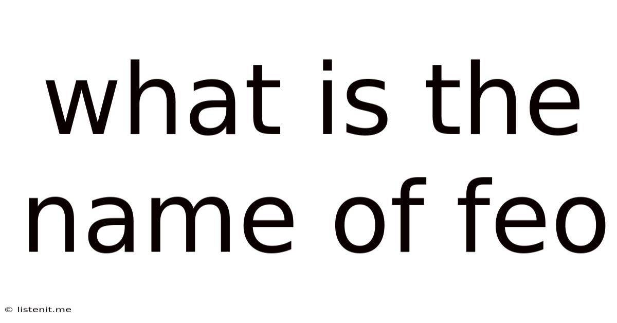What Is The Name Of Feo