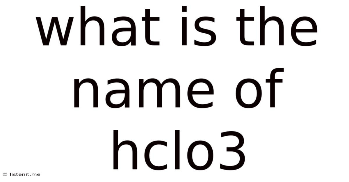 What Is The Name Of Hclo3