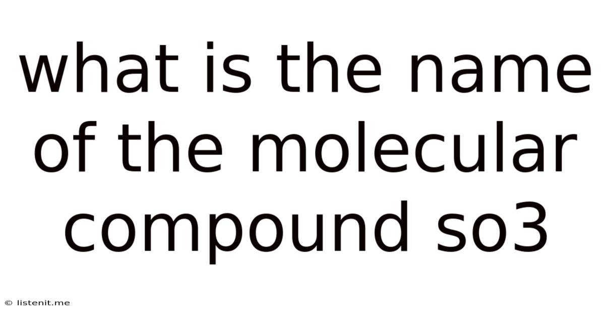 What Is The Name Of The Molecular Compound So3