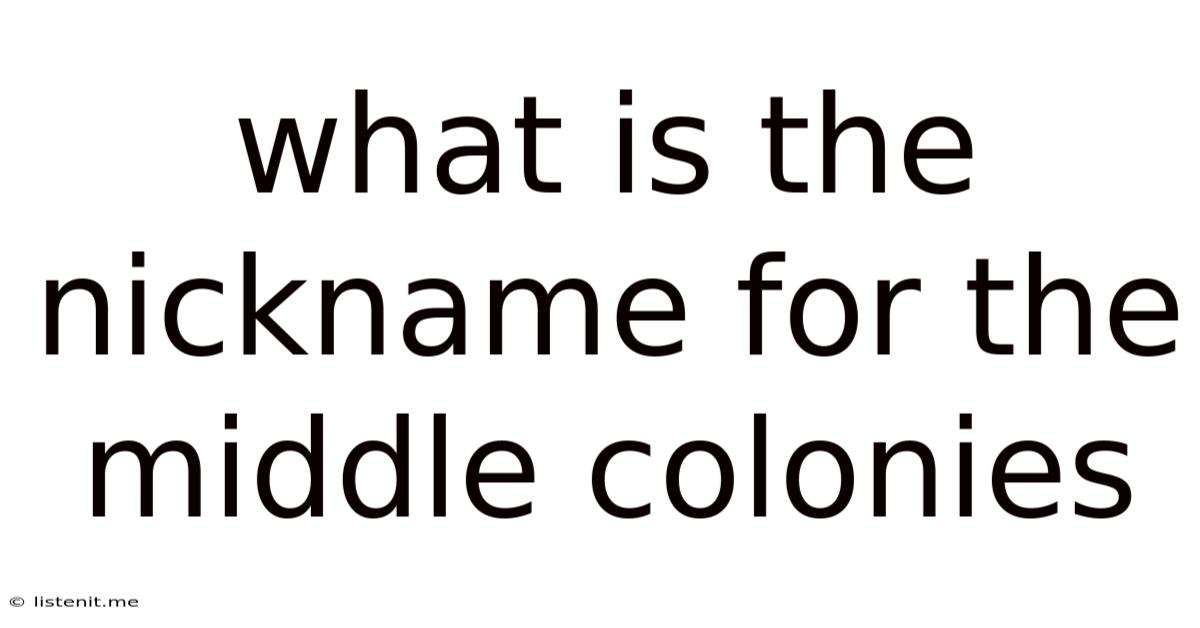 What Is The Nickname For The Middle Colonies